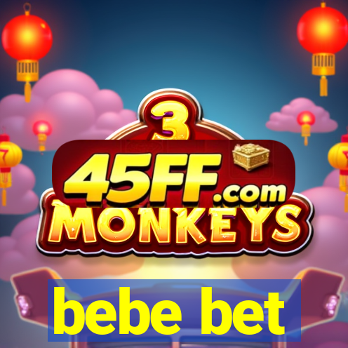 bebe bet